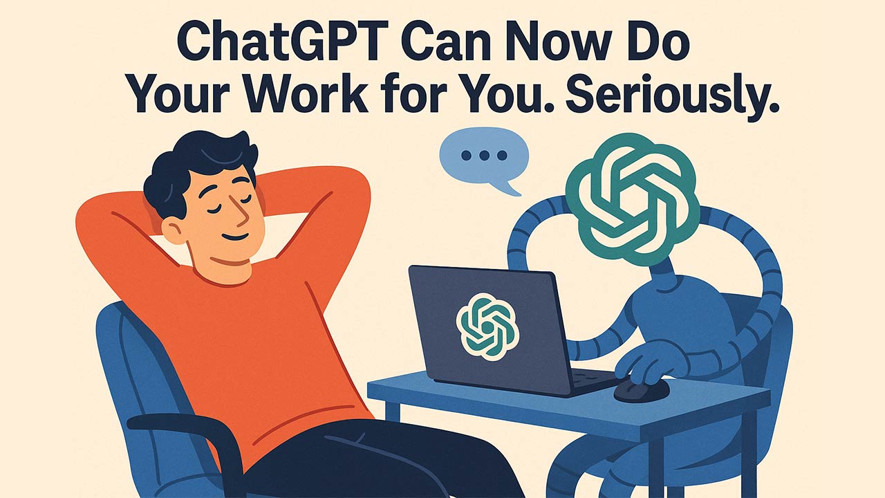 ChatGPT Agent Can Now Do Your Work – OpenAI’s Game-Changing Update