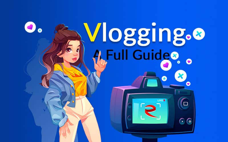 Vlogging A Full Guide To Start Vlogging Vlog In 2021 Raj Tech