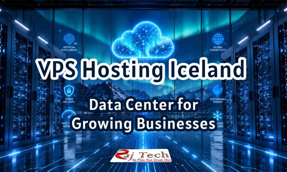 VPS Hosting Iceland Data Center for Growing Businesses